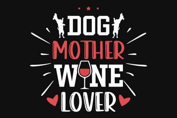 Dog Mother Wine Lover Typography Tshirt: A Designer's Review