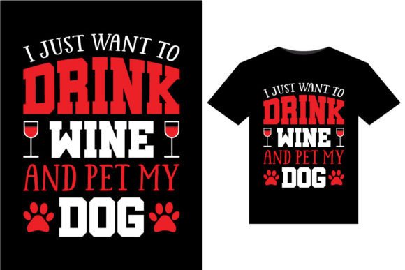 I Just Want to Drink Wine T-Shirts Design