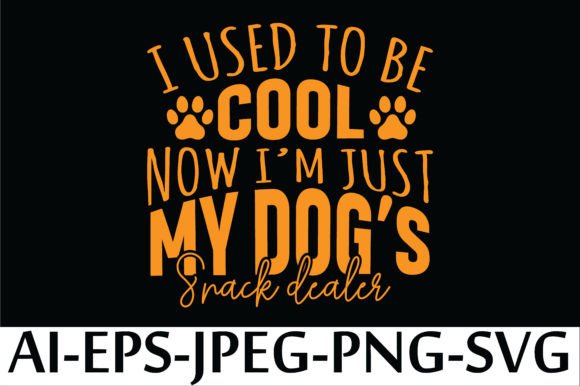 I Used to Be Cool Now I'm Just My Dog's