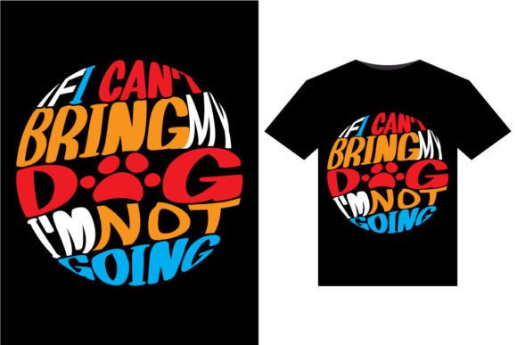 If I Can't Bring My Dog T-Shirts Design: A Designer's Review