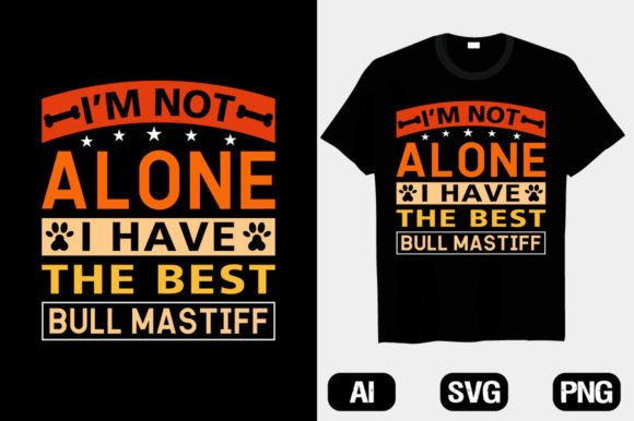 I’m Not Alone Bull Mastiff Dog T-shirt