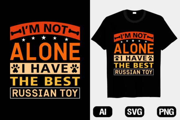 I’m Not Alone Russian Toy Dog T-shirt