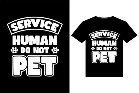 Service Human Do Not Pet T-Shirts Design Review