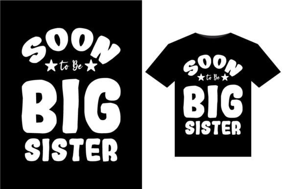 Soon to Be Big Sister T-Shirts Design